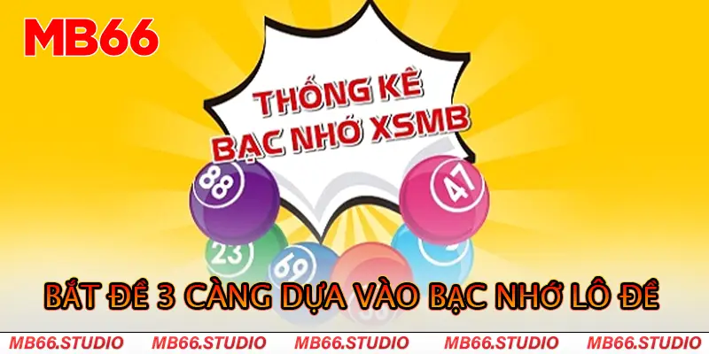 Bắt đề 3 càng dựa vào bạc nhớ lô đề 