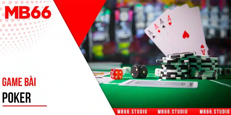 Chơi poker tại sảnh casino MB66