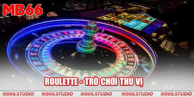 Roulette - Trò Chơi Thú Vị