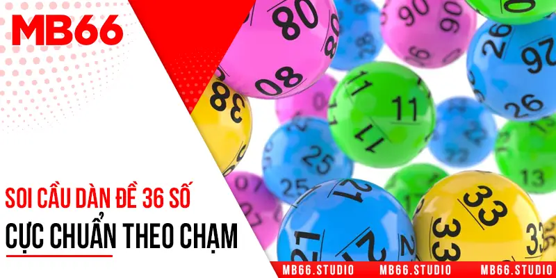 Soi cầu dàn đề 36 số cực chuẩn theo chạm 