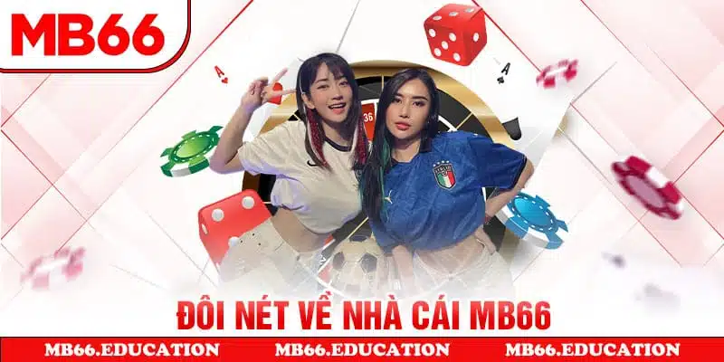 Đôi nét về nhà cái MB66