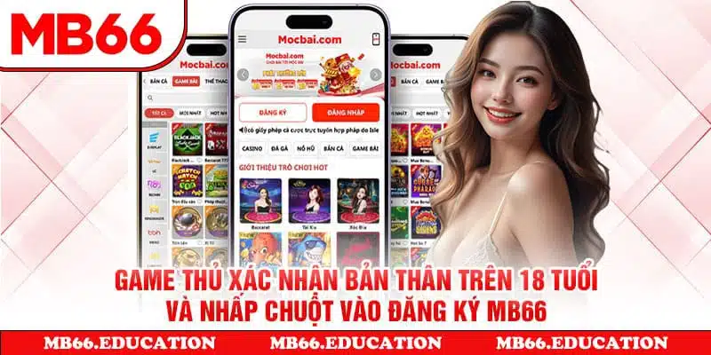 Game thủ xác nhận bản thân trên 18 tuổi và nhấp chuột vào Đăng ký MB66