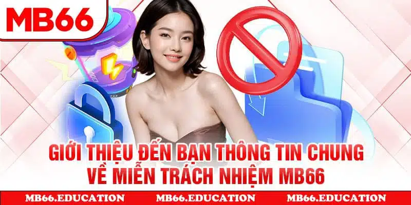 Giới thiệu đến bạn thông tin chung về miễn trách nhiệm 